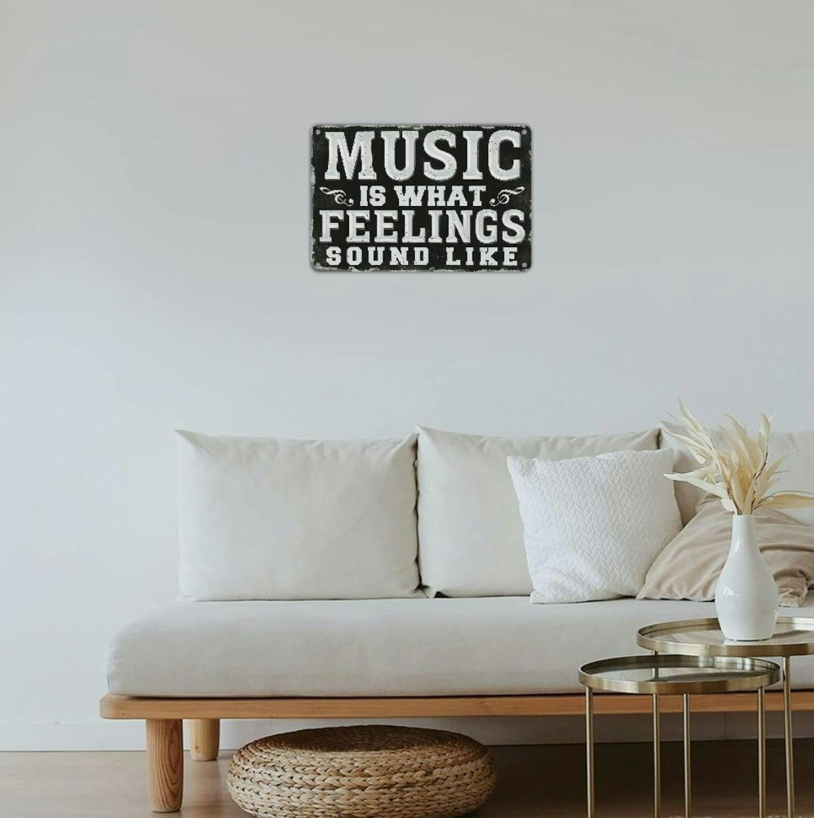 Music Is What Feelings Sound Like Sign
